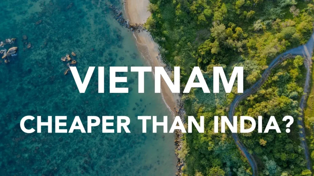 Is Vietnam is cheaper than India?