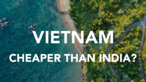 Is Vietnam Cheaper Than India